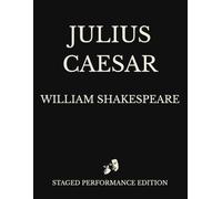 Julius Caesar: Staged Performance Edition