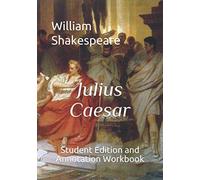 Julius Caesar: Student Edition and Annotation Workbook (Student Edition Books)