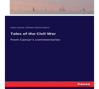 Julius Caesar Tales of the Civil War:from Caesar's commentaries Paperback Book Julius Caesar Multicolor