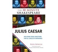 Julius Caesar: The 30-Minute Shakespeare: The 30-Minute Shakespeare