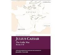 Julius Caesar: The Gallic War Books I-II (Aris & Phillips Classical Texts)