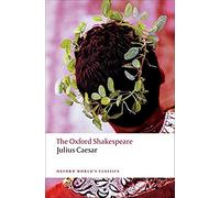 Julius Caesar: The Oxford Shakespeare: (Oxford World's Classics)