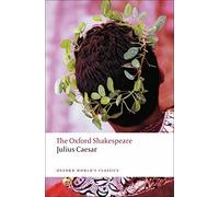 Julius Caesar: The Oxford Shakespeare: (Oxford World's Classics)