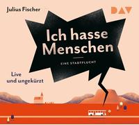 JULIUS FISCHER - EINE STADTFLUCHT.ICH HASSE MENSCHEN 4 CD NEW