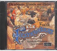 Julius Fucík: Die schönsten Märsche und Walzer; K.u.K. Festkonzert