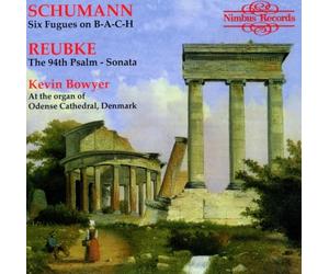Julius Reubke, Robert Schumann: Sonata on the 94th Psalm, 6 Fugues