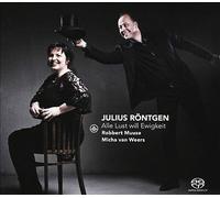 Julius Röntgen : Julius Röntgen: Alle Lust Will Ewigkeit CD (2016) NEW