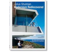 Julius Shulman. Modernism Rediscovered: La redécouverte d'un modernisme (Bibliotheca Universalis)