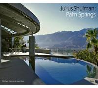 Julius Shulman: Palm Springs by Michael Stern (Feb 12 2008)