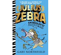 Julius Zebra: Entangled with the Egyptians!: (Julius Zebra)