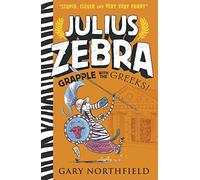 Julius Zebra: Grapple with the Greeks!: (Julius Zebra)
