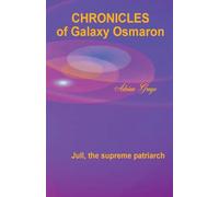 Jull, the supreme patriarch: Chronicles of Galaxy Osmaron: 8