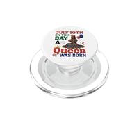 July 10th On This Day A Queen Was Born Happy Birthday To Me PopSockets PopGrip for MagSafe