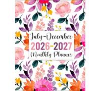 July 2026-December 2027 Monthly Planner: Weekly and Monthly At a Glance Calendar & Schedule Organizer | 18 Month Agenda Starting in July 2026 (Pretty Watercolor Flowers)