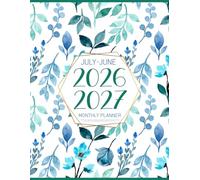 July 2026-June 2027 Monthly Planner: Large Weekly & Monthly Schedule Organizer & Calendar | Simple 52 Weeks At a Glance Layout Agenda with Goals & Notes Jul 26-Jun 27 (Pretty Blue & Green Florals)