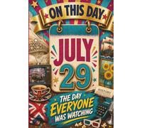 July 29: The Day Everyone Was Watching (On This Day...)