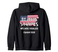 July 4th Bible Verse "BY JESUS STRIPES WE ARE HEALED" Zip Hoodie