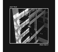 July Talk - Pray For It [VINYL]