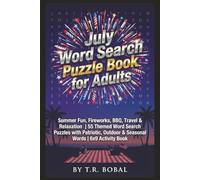 July Word Search Puzzle Book for Adults: Summer Fun, Fireworks, BBQ, Travel & Relaxation | 55 Themed Word Search Puzzles with Patriotic, Outdoor & Seasonal Words | 6x9 Activity Book