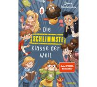 Juma Kliebenste Die schlimmste Klasse der Welt (Band 1): Spritzig-fre (Hardback)