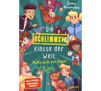 Juma Kliebenste Die schlimmste Klasse der Welt (Band 2): Rette sich, (Hardback)