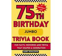 Jumbo 75th Birthday Trivia Book in Large Print - Fun Facts, Memories and Trivia that Shaped a Generation (75th Birthday Gift)