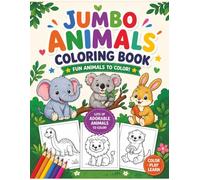 Jumbo Animals Coloring Book: 100 Big & Easy Coloring Pages | Fun Way To Learn Animals For Kids | Ideal Gift For Pre-school & Kindergarten Kids