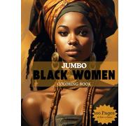 Jumbo Black Women Coloring Book: Where Culture Meets Creativity: A Coloring Experience Like No Other