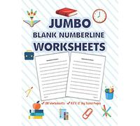Jumbo Blank Number Line Worksheets: For Kids to Practice - Perfect Workbook for Math Homework and Homeschooling - 198 Sheets 8.5 x11 Big Sized Sheets