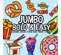 JUMBO BOLD & EASY: Coloring Book: Food and Sweet Treats (Jumbo Bold & Easy Coloring Books)