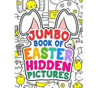 Jumbo Book of Easter Hidden Pictures: Featuring Big S nd-Find Challenges, Charming Spring Scenes, and Hours of Festive Puzzle Fun for Kids, Families, and Easter Lovers of All Ages