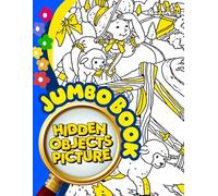 Jumbo Book of Hidden Objects Picture: The Ultimated Seek & Find Puzzles with Coloring Pages Included | A Fun Challenge Game for Kids, Teens, and Adults