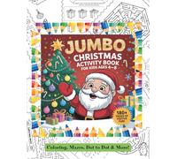 Jumbo Christmas Activity Book for Kids: Coloring, Mazes, Dot to Dot & More! | 180+ Pages of Festive Fun! | Ages 4-8