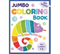 Jumbo Coloring Book for Toddlers 1-3: 200 Bold & Easy Pictures to Color and Learn for Kids ages 1,2 &3; Cute Animals, Objects, Fruits and Vehicles