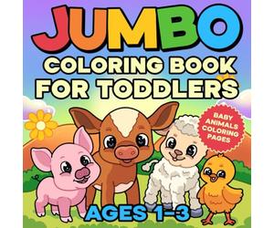 Jumbo Coloring Book for Toddlers 1-3: My Very First Big and Easy Baby Animals Coloring Pages
