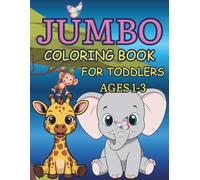Jumbo Coloring Book for Toddlers Ages 1-3: 50 Easy, Large, Fun Illustrations for Toddlers, with Monkeys, Animals, Birds, and More for Early Learning