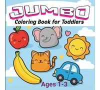 JUMBO Coloring Book for Toddlers Ages 1-3: Bold Outline Easy, Large, Fun Illustrations for Kids, Preschool , A to Z Alphabetical Animals, Birds, Flower, Fruits and More for Early Learning /