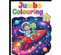 Jumbo Colouring Book : Outer Space: Big Colouring Fun for Little Artists | Age: 3 Years and Above | Level 1