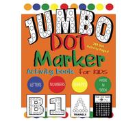 JUMBO DOT MARKER ACTIVITY Book for Kids Ages 1-5, Early Learning, Preschool and Kindergarten--269 pages of fun!