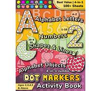 Jumbo Dot Markers Activity Book for Kids: Alphabet Letters, Objects, Numbers, Lines, 2D & 3D Shapes | Ideal for Children Ages 2,3,4,5 & Above | 100+ Educational Do A Dot Art Coloring & Painting Sheets