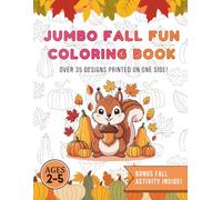JUMBO FALL FUN COLORING BOOK: Jumbo Fall Fun Coloring Book: Kids Ages 2-5 Autumn & Fall Themed Fun - Jumbo Print Coloring Pages with Cute Animals & ... Books' Holiday Coloring Book Series for Kids)