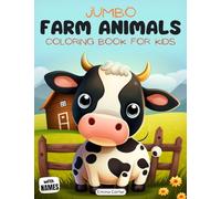 Jumbo Farm Animals Coloring Book For Kids: 50 Fantastic, Exciting, and Simple Coloring Pages with Cool Farm Animals for Children and Toddlers to Color ... (Cute Animal Coloring Books By Emma Carter)