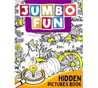 Jumbo Fun Hidden Pictures Book: Big, Bold, and Full of Surprises - A Jumbo Seek-and-Find Challenge for All Ages