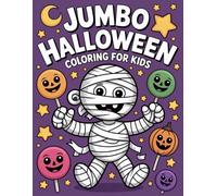 Jumbo Halloween Coloring Book - 147 Pages of Spooky, Fun & Creative Halloween Magic for Kids!: Whether your child loves friendly ghosts, cute ... skeletons, magical bats, haunted houses,