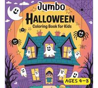 Jumbo Halloween Coloring Book for Kids Ages 4-8: 100 Fun and Easy Large Print Coloring Pages with Pumpkins, Ghosts, Witches, and More