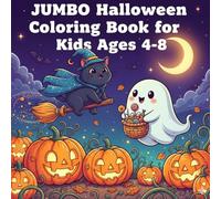 JUMBO Halloween Coloring Book for Kids Ages 4-8: + Easy & Cute Spooky Pages with Bold Lines: Friendly Ghosts, Pumpkins, Witches, and Monsters