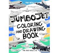 Jumbo Jet Coloring and Drawing Book For Kids Ages 3-8: Have fun coloring jumbo jets and drawing these amazing airplanes! A collectible activity book ... for kids ages 3-8 (Vehicles Collection)