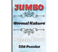 Jumbo Kakuro Puzzle Book: 250 Kakuro Puzzles for Seniors, Adults and Teens | One Puzzle Per Page | Solutions included at the Back | Handy 6 x 9 inch Travel Size