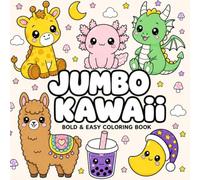 Jumbo Kawaii: Super Cute Bold & Easy Coloring Book with Jumbo Kawaii Animals & Friends