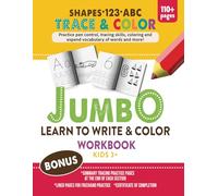 JUMBO LEARN TO WRITE AND COLOR WORKBOOK KIDS 3+: Shapes, 123, ABC - Trace and Color - 110+ practice pages